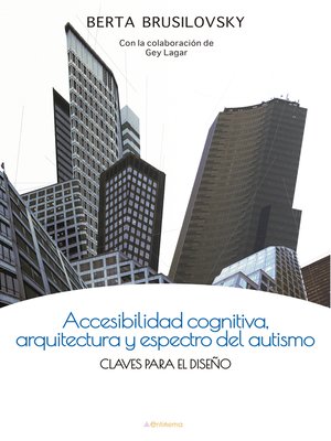 cover image of Accesibilidad cognitiva, arquitectura y espectro del autismo. Claves para el diseño